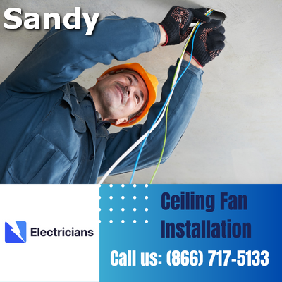 Expert Ceiling Fan Installation Services | Sandy Electricians